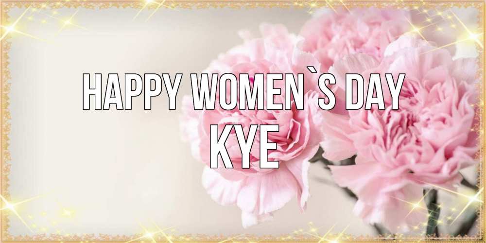 Greetings card с именем, Kye happy women`s day открытка с розовыми цветами в рамочке с подписью на 8 марта Greetings with text for free download 